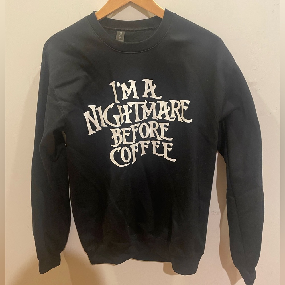 Nightmare before Coffee Sweatshirt